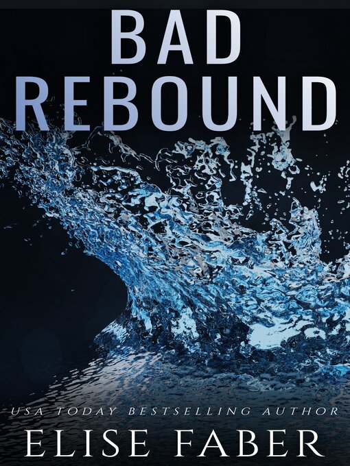 Title details for Bad Rebound by Elise Faber - Available